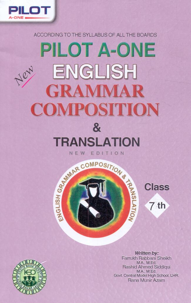 Pilot A-One English Grammar Composition & Translation Book For 7th Class By Farrukh Rabbani Sheikh
