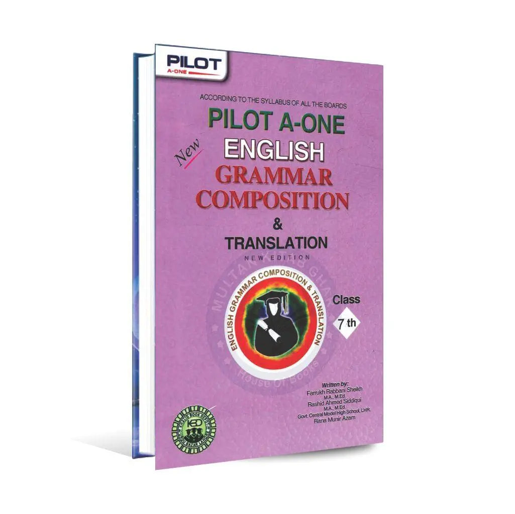 Pilot A-One English Grammar Composition & Translation Book For 7th Class By Farrukh Rabbani Sheikh