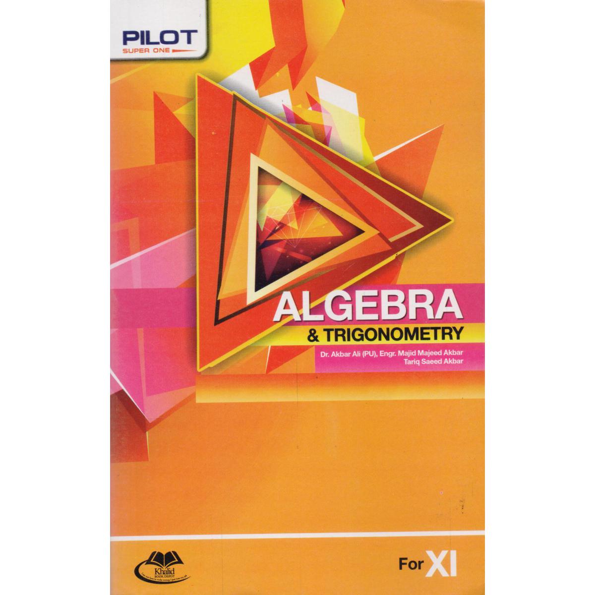 Pilot Algebra and Trigonometry – Intermediate Part 1 by Dr. Akbar Ali - MKG