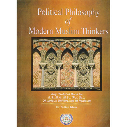Political Philosophy of Modern Muslim Thinkers By Dr Sultan Khan - MKG