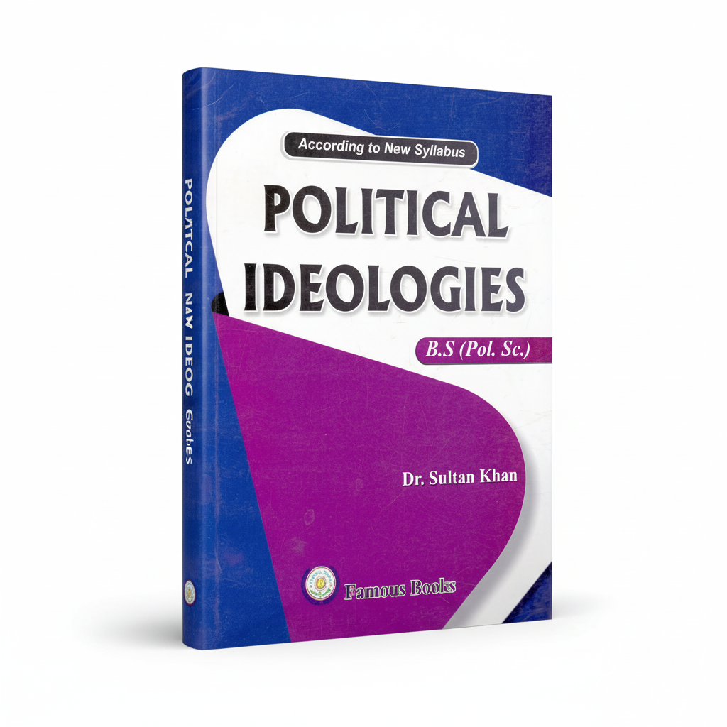 Political Ideologies for B.S Political Science by Dr Sultan Khan MKG