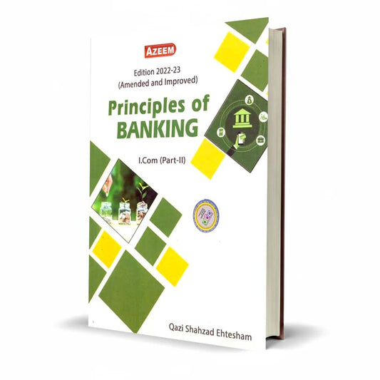 Azeem Principles of Banking I.Com Part-II by Qazi Shahzad Ehtasham