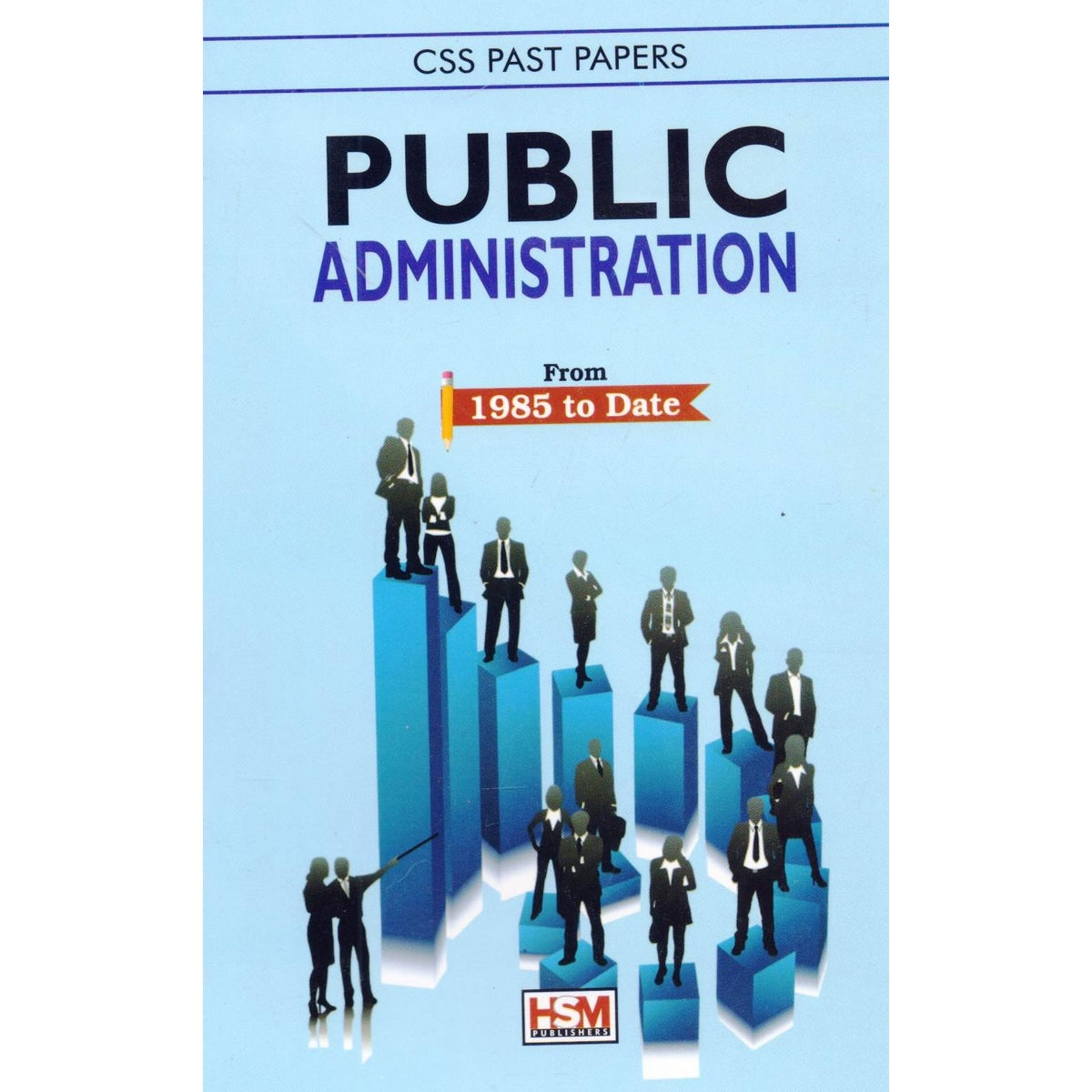 Public Administration CSS Past Papers Book From 1985 to Date By HSM - Multan Kitab Ghar