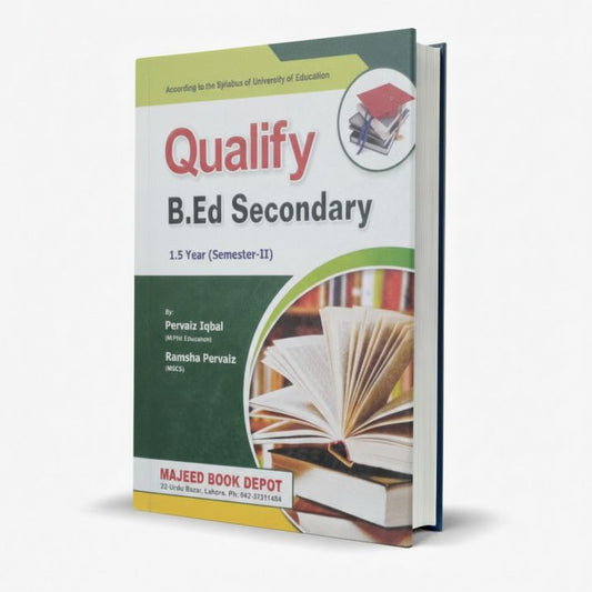 Qualify B.Ed Secondary 1.5 Year Semester-II by Pervaiz Iqbal - MAJEED BOOK DEPOT MKG