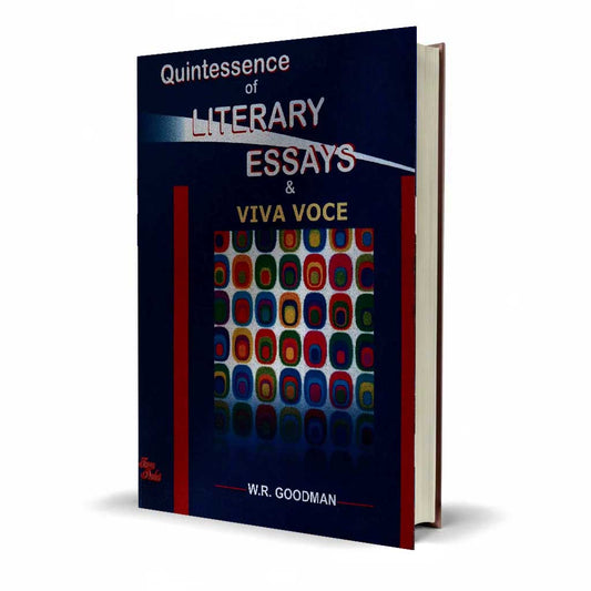 Quintessence of Literary Essays & Viva Voce by W. R. Goodman – Latest Edition