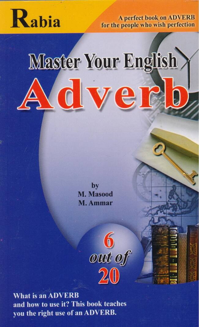 Rabia Master Your English Adverb 6 Out of 20 By M. Masood