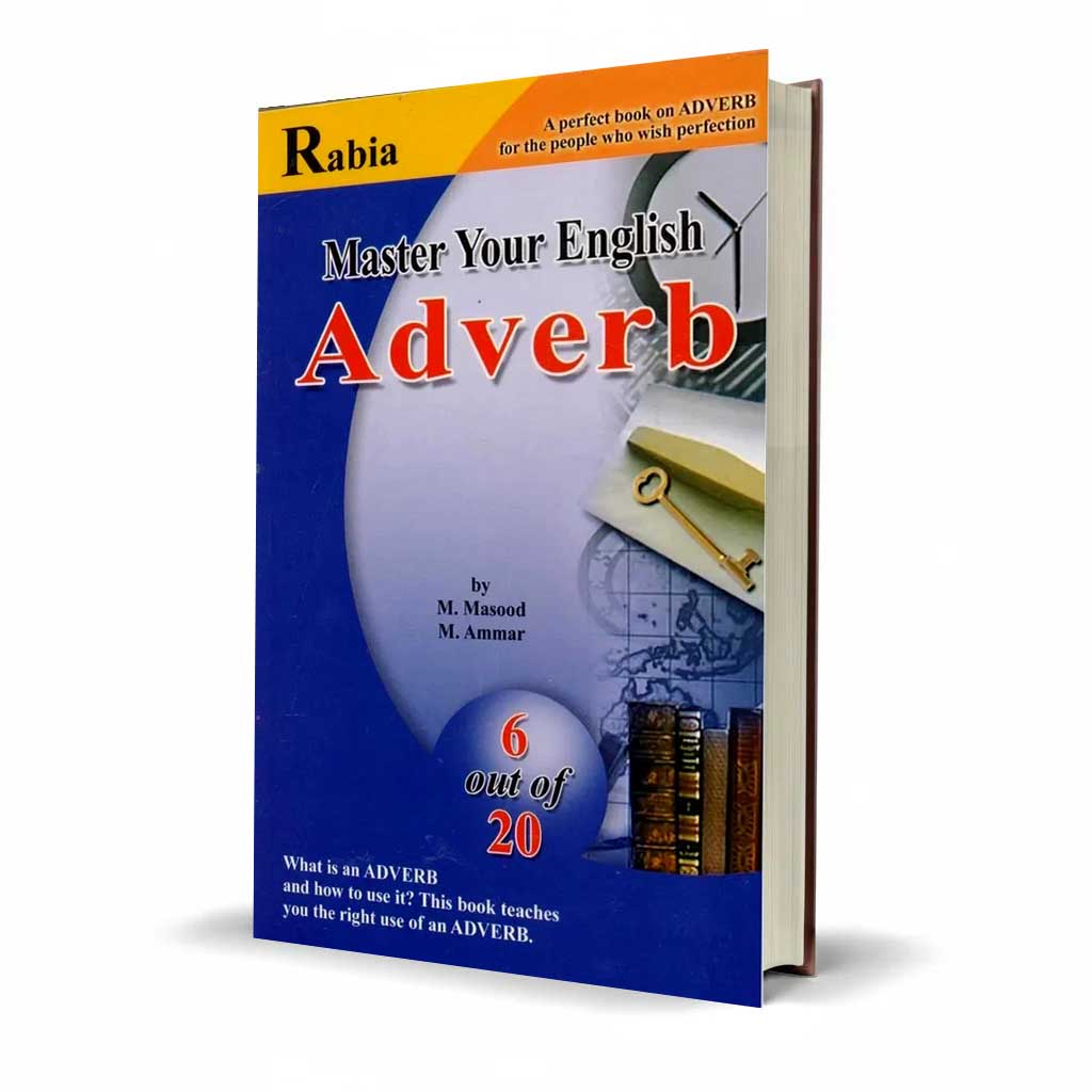 Rabia Master Your English Adverb 6 Out of 20 By M. Masood
