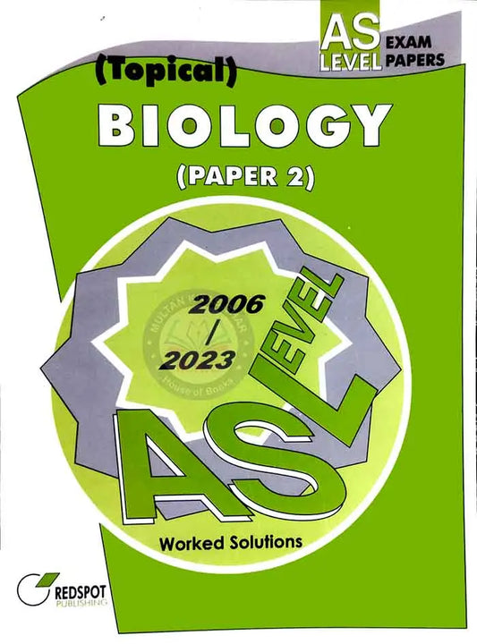 Redspot Biology (Topical Paper 2) Worked Solutions for AS Level Exam Paper 2006 - 2023 By M. Ishaq Khan Multan Kitab Ghar