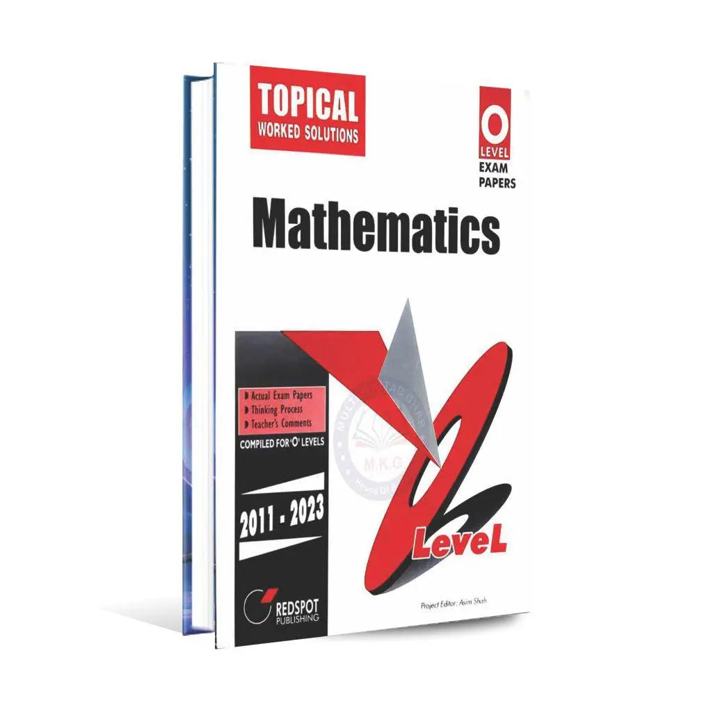 Redspot Mathematics Topical Worked Solutions for O Level Exam Paper's 2011 - 2023 By Asim Shah