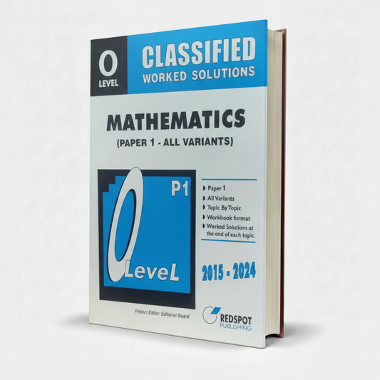 Redspot Mathematics (Paper 1 - All Variants) Classified Worked Solutions for O Level 2013 - 2024 - MKG