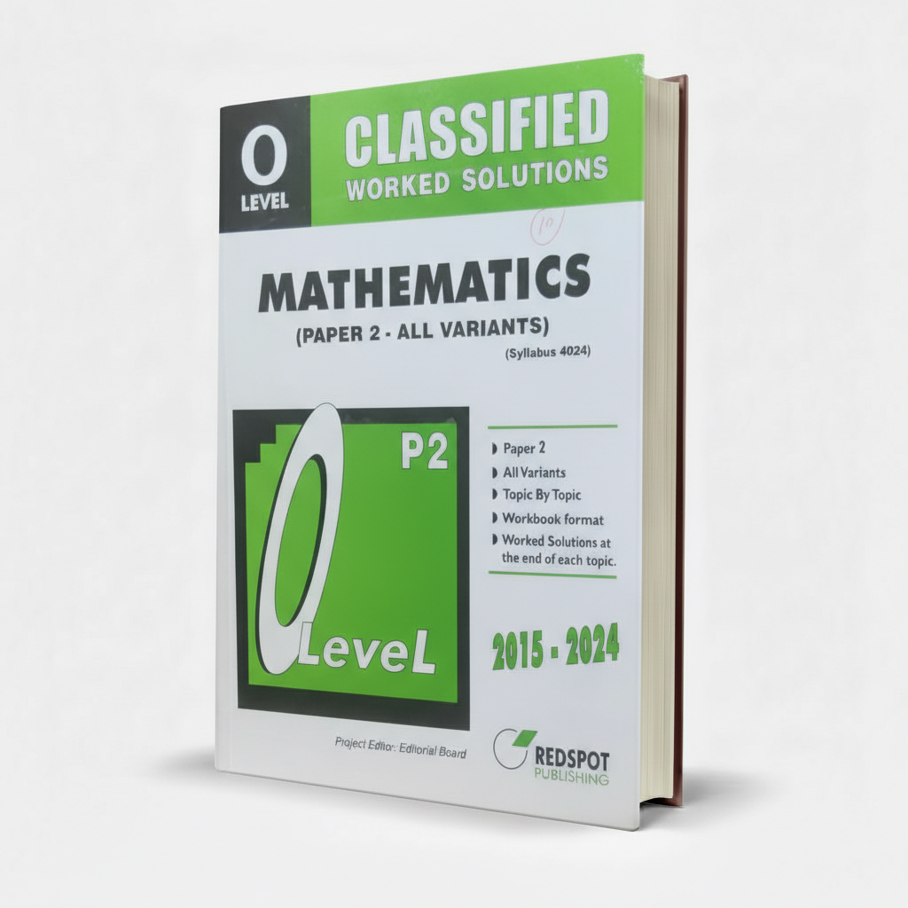 Redspot Mathematics (Paper 2 - All Variants) Classified Worked Solutions for O Level 2013 - June 2024 - MKG