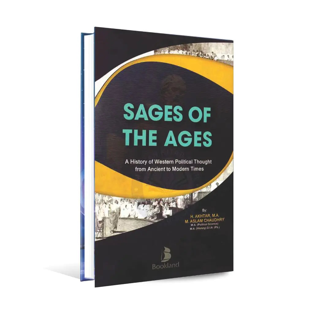 Sages of The Ages [A History of Western Political Thought from Ancient to Modern Times] Book By H. Akhtar, M.A and M. Aslam Chaudhry Multan Kitab Ghar