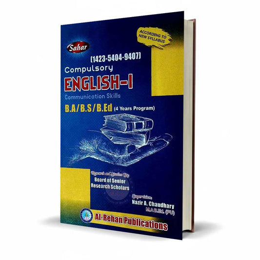 Sahar Compulsory English-1 [1423-5404-9407] Communication Skills For B.A / B.S / B.Ed (4 Years Program) By Nazir A Chaudhary