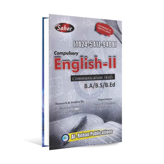 Sahar Compulsory English-II Communication Skills Code [1424-5411-9408]for B.A / B.S / B.Ed By Nazir A Chaudhary