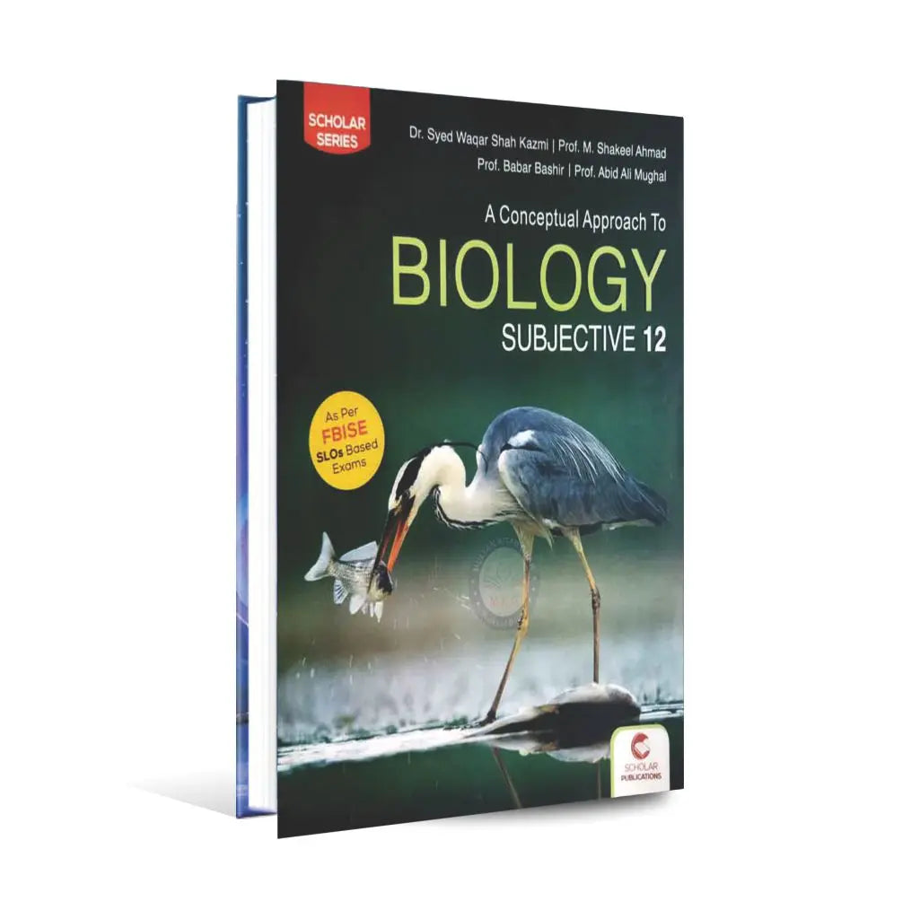 Scholar Biology Subjective Book for Class 12 (2nd Year) As Per FBISE SLO's Based Exams By Dr. Syed Waqar Shah Kazmi Multan Kitab Ghar