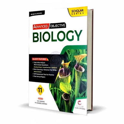 Scholar Biology ( Advanced Objective ) for Class 1st year By G.M Rashid & M. Shakeel Ahmad