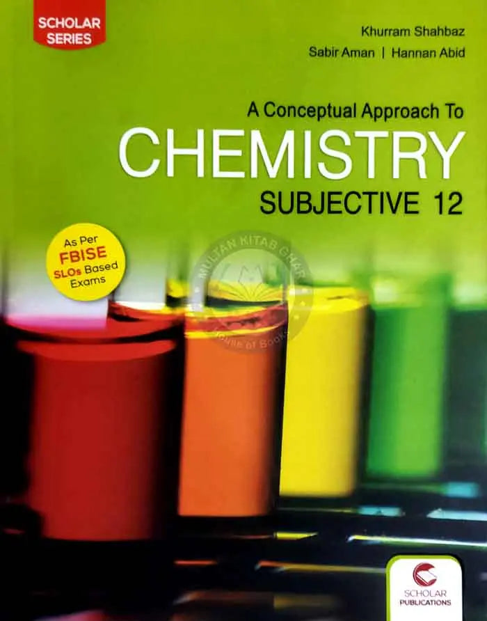 Scholar Federal Chemistry Subjective for Grade 12 By Khurram Shahbaz Multan Kitab Ghar