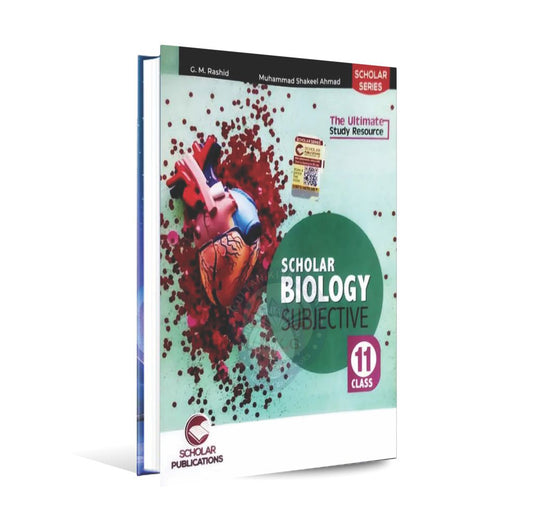 Scholar Series Biology Subjective Book For Class 11 By G.M. Rashid Multan Kitab Ghar