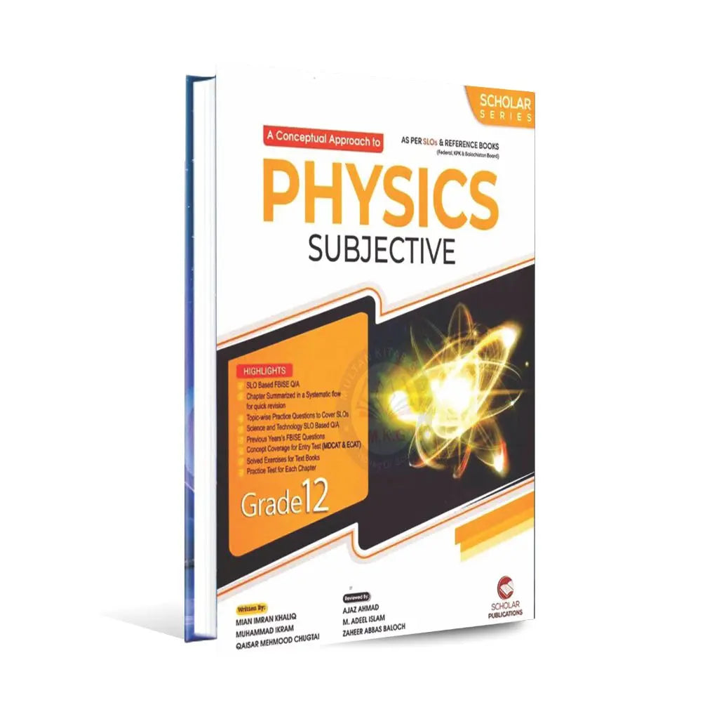 Scholar Series Physics Subjective Book for Class 12 by Mian Imran Khaliq Multan Kitab Ghar