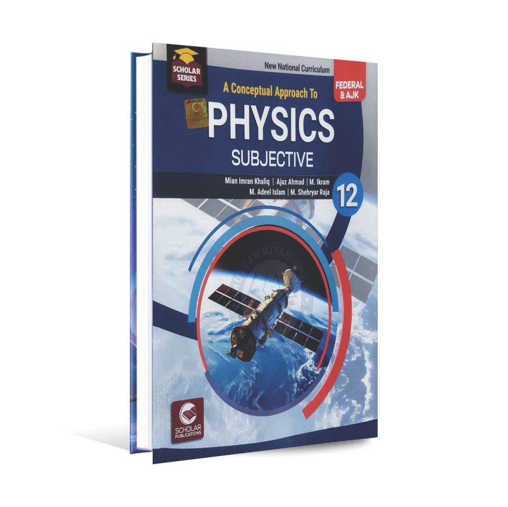 Scholar Series Physics Subjective Book for Class 12 by Mian Imran Khaliq Multan Kitab Ghar