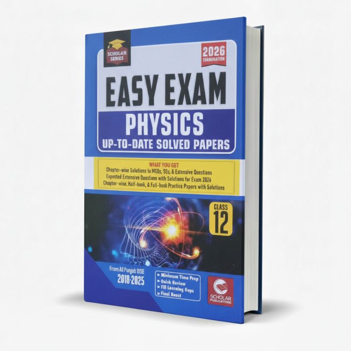 Scholar Series Up to date Past Papers of Physics 12 by Scholar Publications MKG
