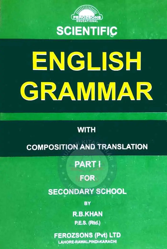 Scientific English Grammar Book With Composition and Translation Part 1 by R.B.Khan