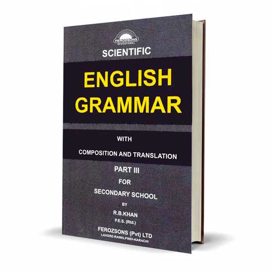 Scientific English Grammar with Composition and Translation Part-III by R.B.Khan