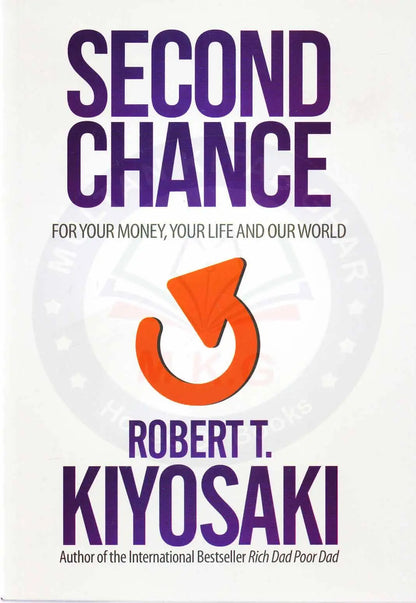 Second Chance For your Life Money Our World Book By Robert T. Kiyosaki Multan Kitab Ghar