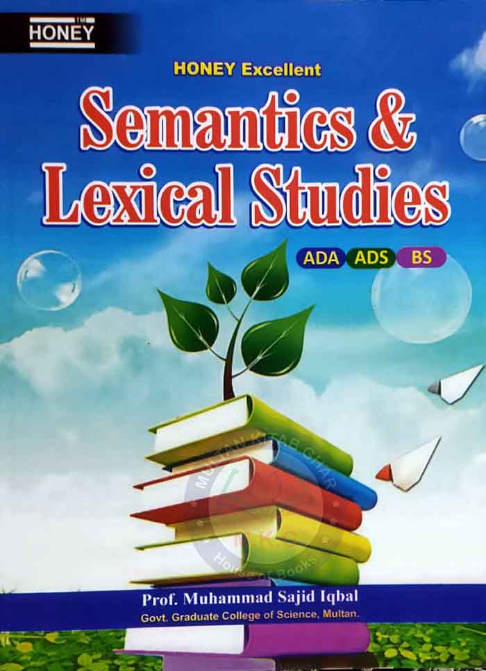 Honey Semantics Lexical Studies for ADA, ADS,BS By Prof Muhammad Sajid Iqbal Multan Kitab Ghar