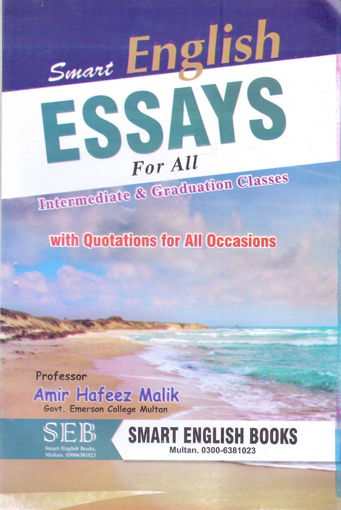 Smart English Essays for Intermediate & Graduation Classes by Amir Hafeez Malik