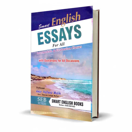 Smart English Essays for Intermediate &Graduation Classes by Amir Hafeez Malik