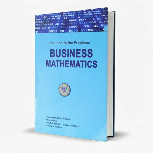 Solution to the Problems Business Mathematics by Nadeem Akhtar Siddiqui MKG