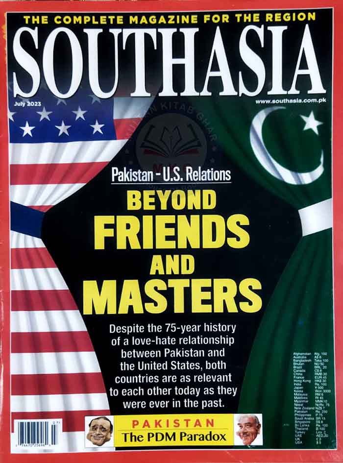 South Asia The Complete Magazine for the Region [Pakistan - U.S. Relations] Beyond Friends and Masters Multan Kitab Ghar