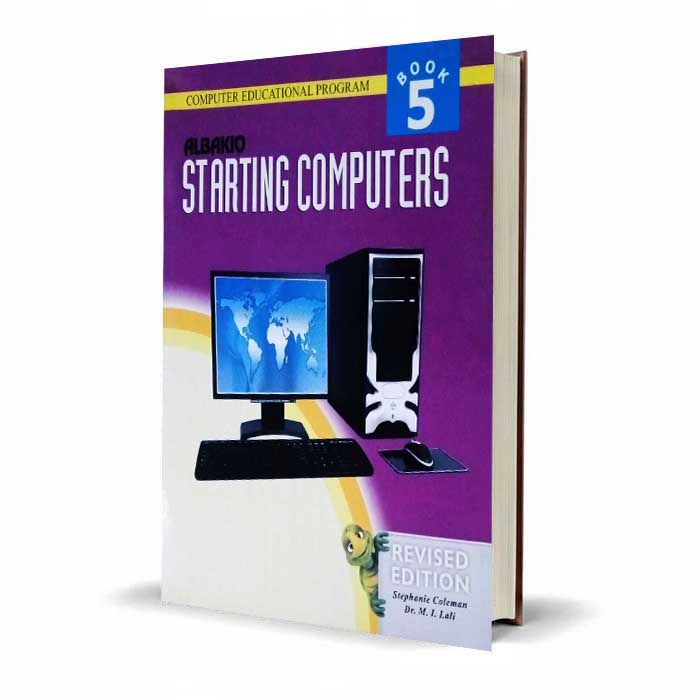 Starting Computers Book 5 by Stephanie Coleman & Dr. M. I. Lali | Revised Edition