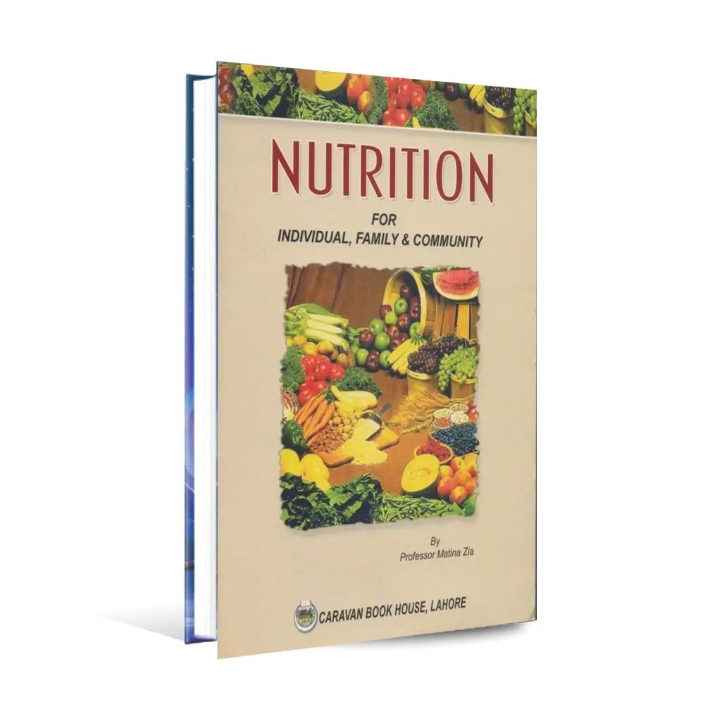 Student's Manual Nutrition Book For Individual, Family Community By Prof. Matina Zia Multan Kitab Ghar