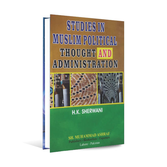 Studies in Muslim Political Thought and Administration Book by H.K. Sherwani, MKG