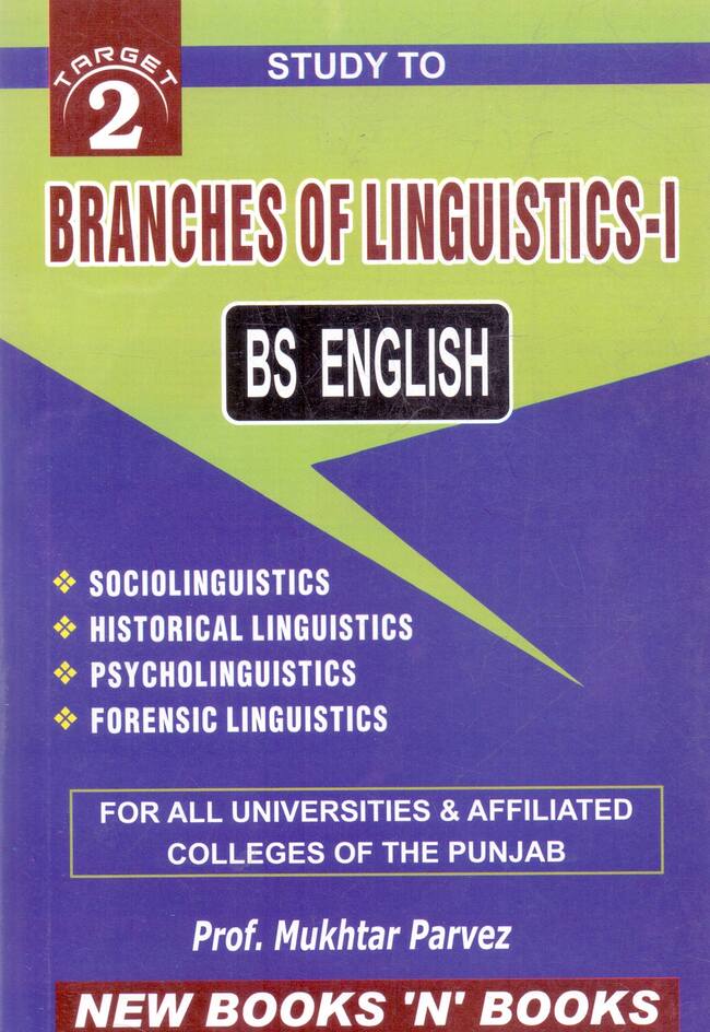 Study to Branches of Linguistics-I for BS English by Prof. Mukhtar Parvez Multan Kitab Ghar