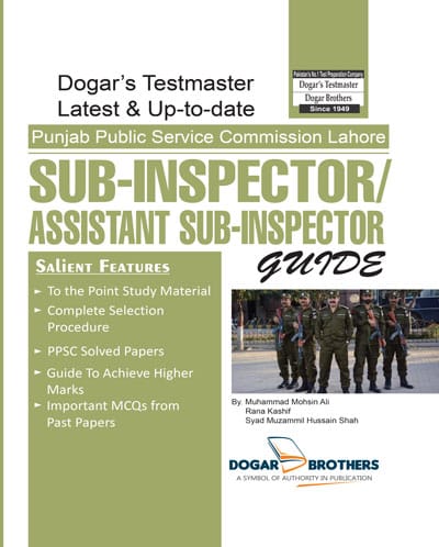 Sub-Inspector Assistant Sub-Inspector Guide PPSC by Dogar Brothers – Latest Edition
