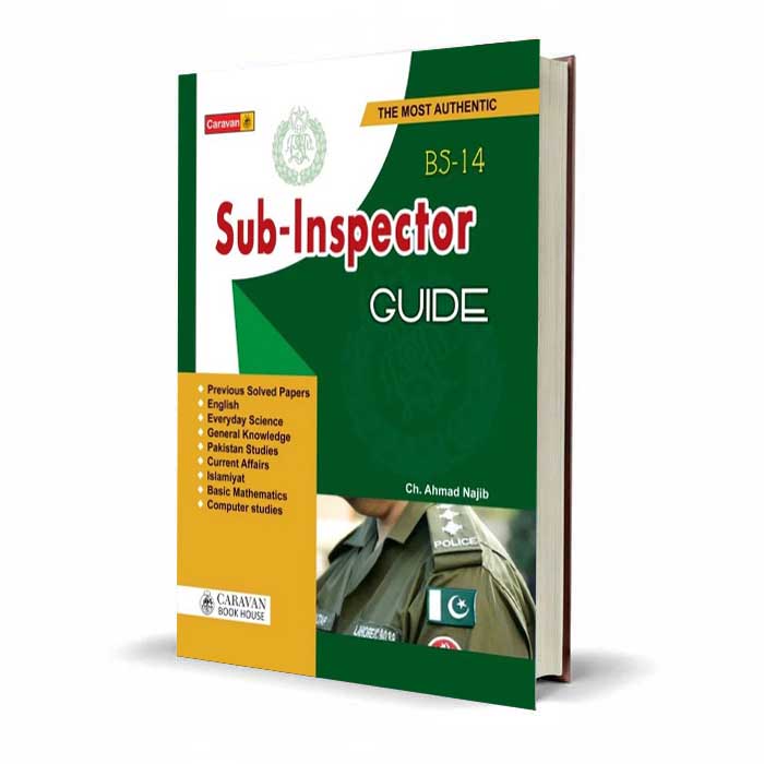 Sub-Inspector Guide BS-14 by Ch. Ahmad Najib | Caravan Complete Guide