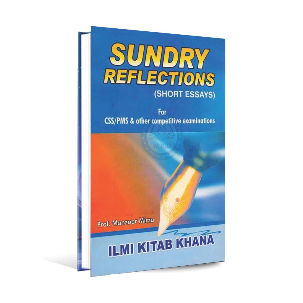 Sundry Reflections Short Essays Book for CSS PMS by Prof. Manzoor Mirza