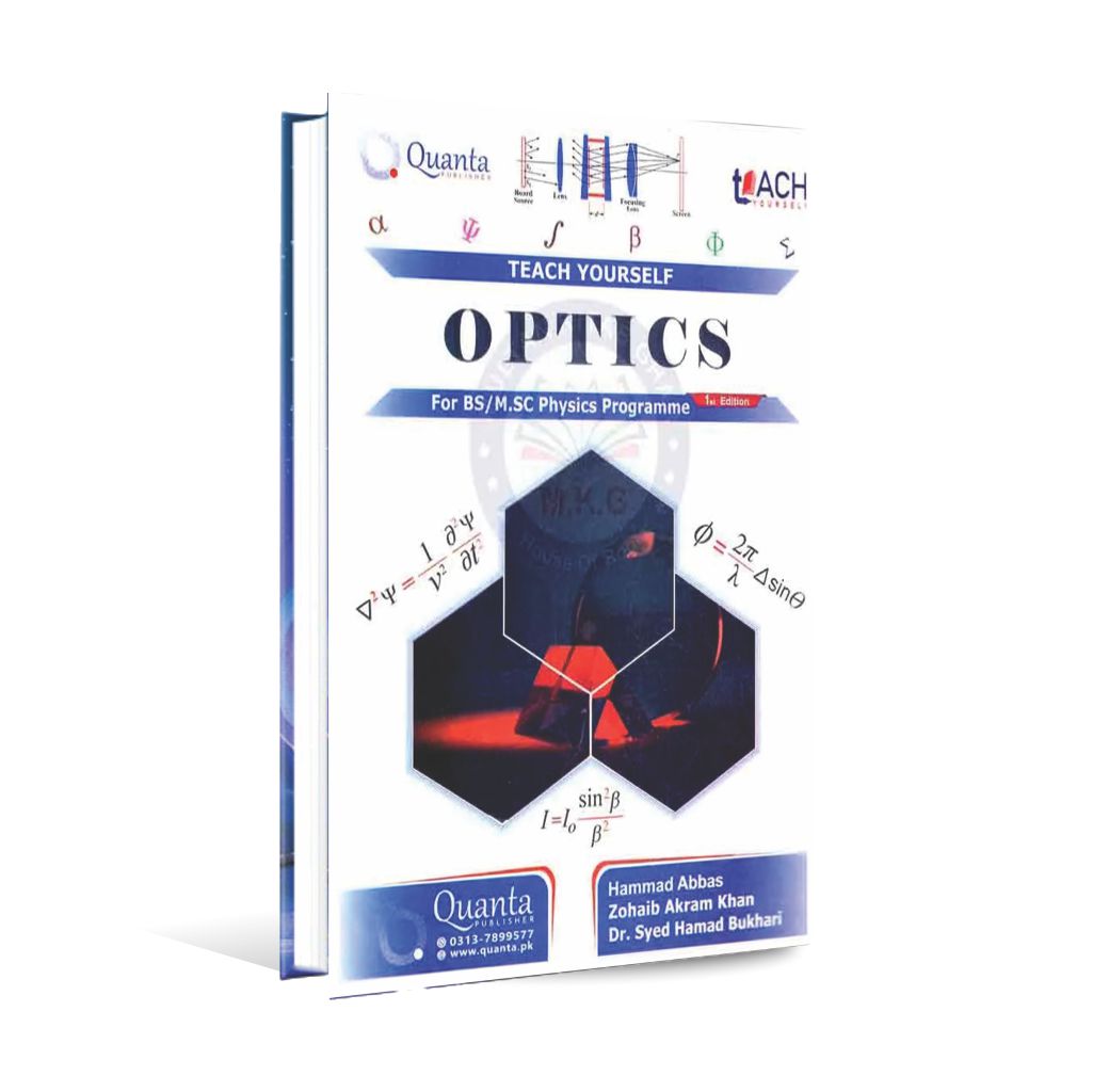 Teach Yourself Optics for BS / M.Sc Physics Programme 1st Edition By Hammad Abbas and Zohaib Akram khan Multan Kitab Ghar