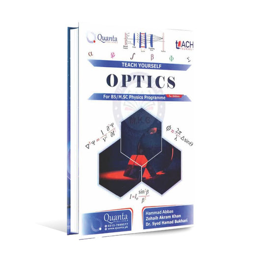 Teach Yourself Optics for BS / M.Sc Physics Programme 1st Edition By Hammad Abbas and Zohaib Akram khan Multan Kitab Ghar