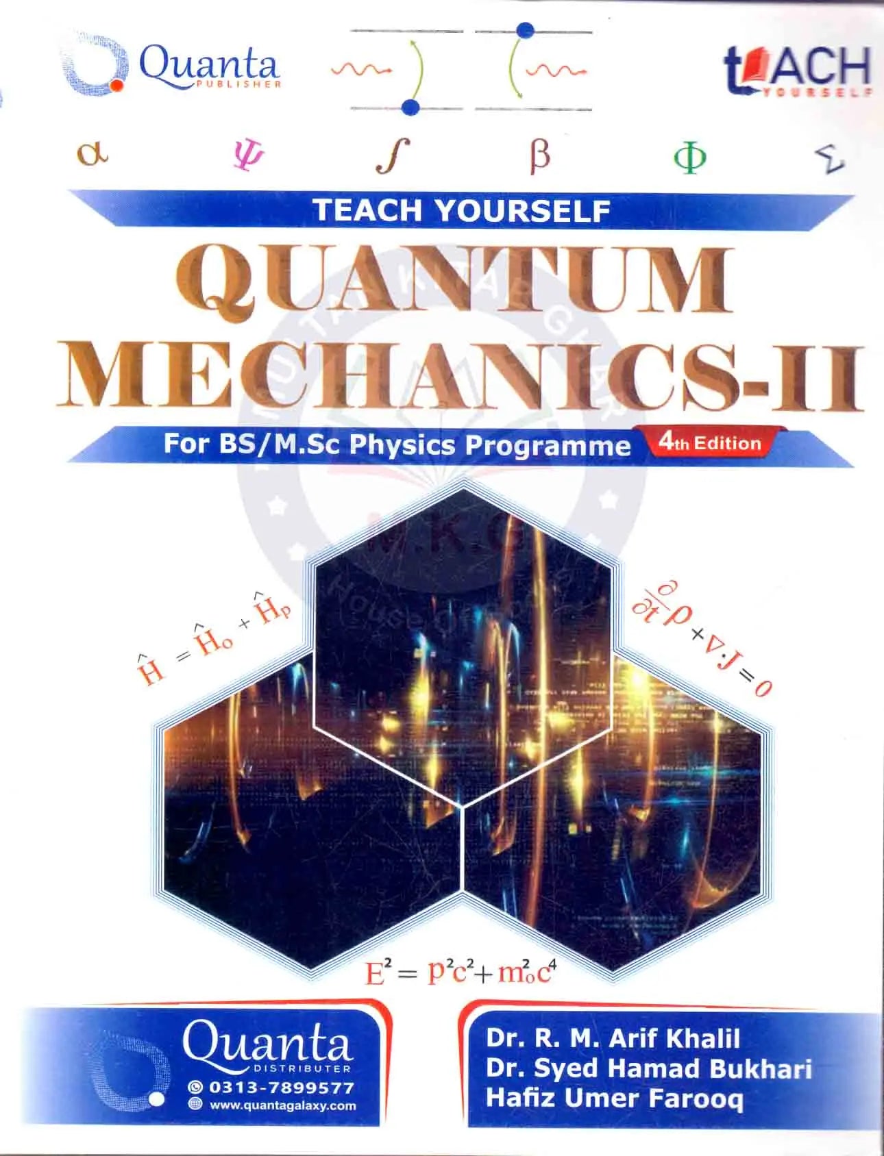 Teach Yourself Quantum mechanics - II for BS/M.Sc Physics Program 4th Edition By Dr. R. M. Arif Khalil and Dr. Syed Hamad Bukhari Multan Kitab Ghar