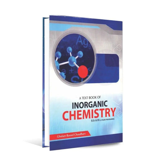 Text Book of Inorganic Chemistry for BSC BS 4 years by Gulam Rasool Chaudhary