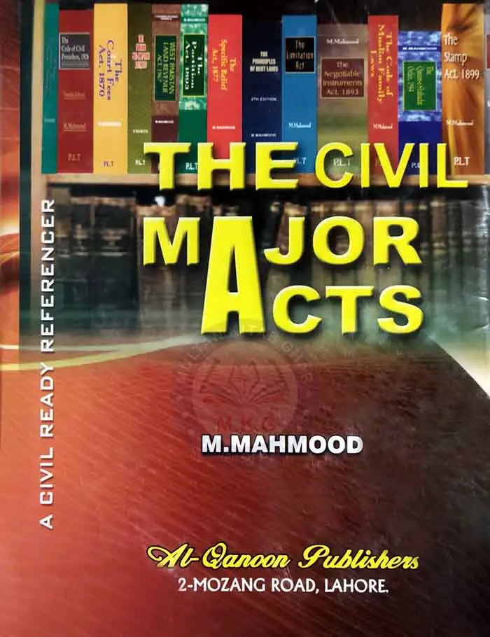 The Civil Major Acts (With Notes) | A Civil Ready Referencer (27th Edition) | By M. Mahmood Al Qanoon Publisher