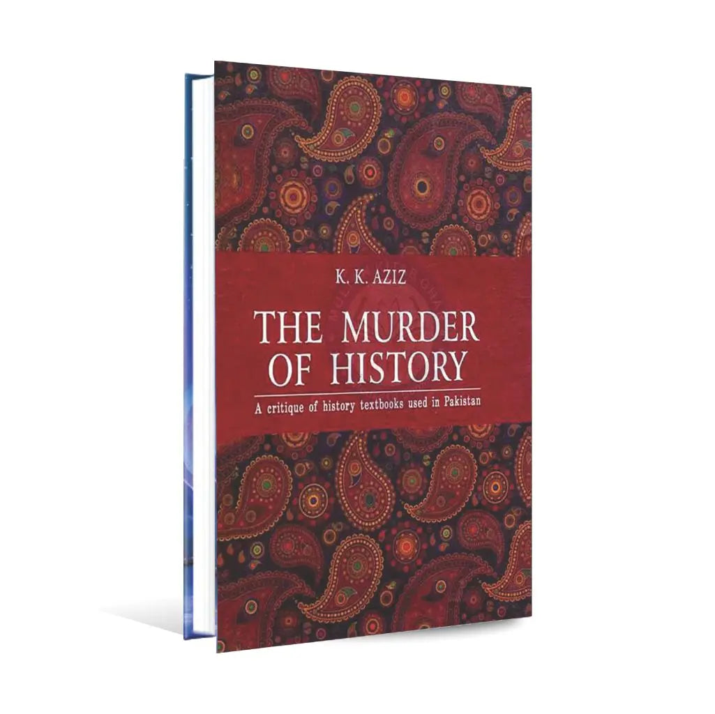 The Murder of History Book in Pakistan By K.K Aziz Multan Kitab Ghar