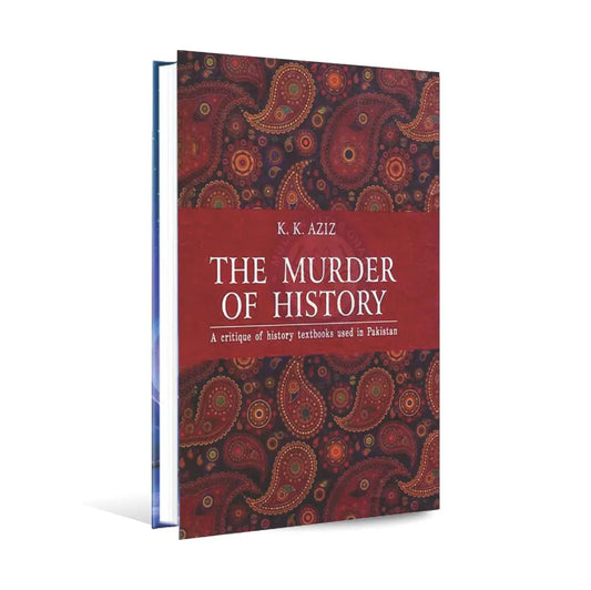 The Murder of History Book in Pakistan By K.K Aziz Multan Kitab Ghar