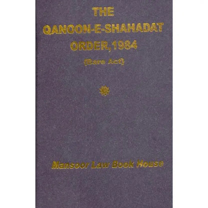 The Qanoon e Shahadat Order 1984 Bare Act Book by Mansoor Law Book House Multan Kitab Ghar