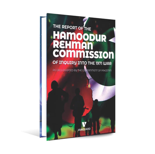 The Report of Hamoodur Rehman Commission of Inquiry into the 1971 War Book By Vanguard Multan Kitab Ghar