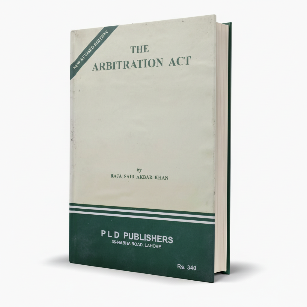 The Arbitration Act by Raja Said Akbar Khan - PLD Publishers MKG